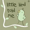 Little Bird Told Me لیتل برد